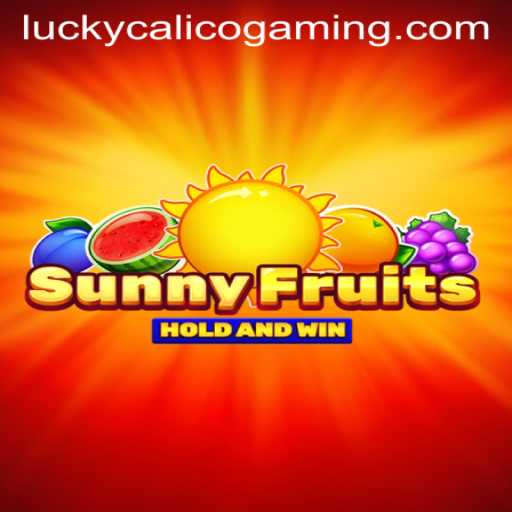 Discover the Joy of SunnyFruits and the Thrill of LUCKY CALICO